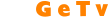   G e T v