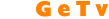   G e T v